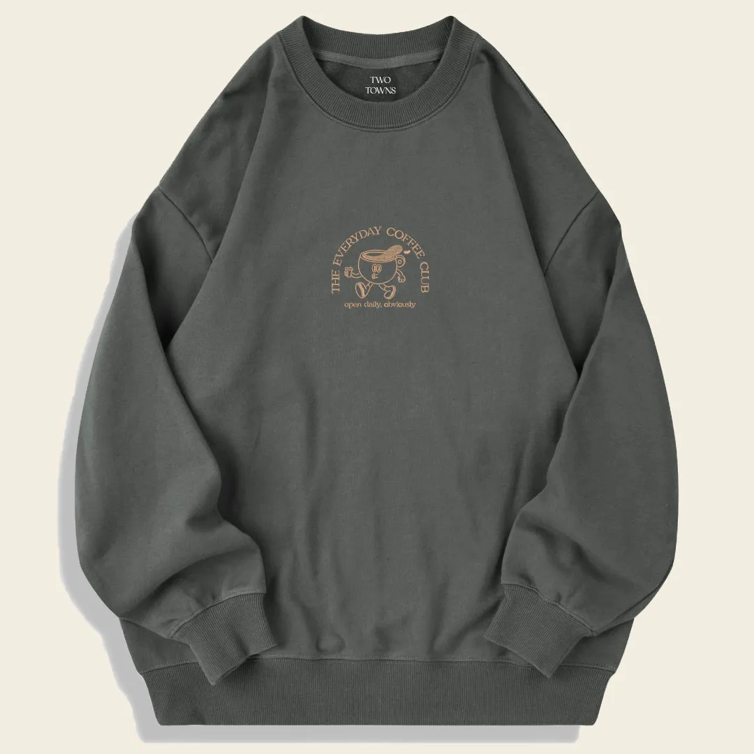 Everyday Coffee Club Sweatshirt [RS]
